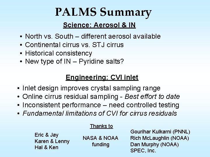 PALMS Summary Science: Aerosol & IN • • North vs. South – different aerosol