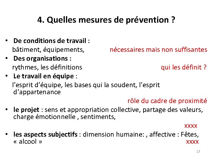 4. Quelles mesures de prévention ? • De conditions de travail : bâtiment, équipements, 4. Quelles mesures de prévention ? • De conditions de travail : bâtiment, équipements,