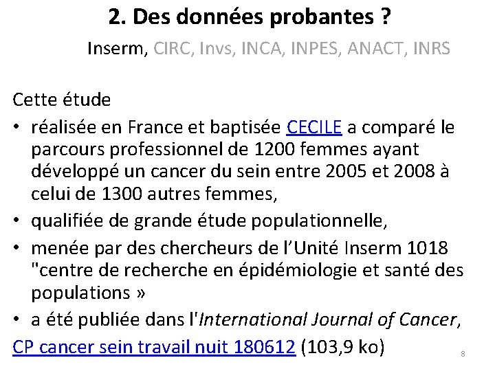 2. Des données probantes ? Inserm, CIRC, Invs, INCA, INPES, ANACT, INRS Cette étude