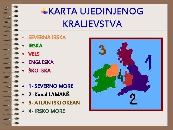 KARTA UJEDINJENOG KRALJEVSTVA • • • SEVERNA IRSKA VELS ENGLESKA ŠKOTSKA • • 1