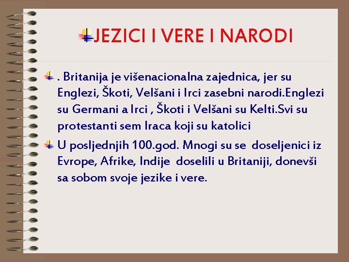 JEZICI I VERE I NARODI. Britanija je višenacionalna zajednica, jer su Englezi, Škoti, Velšani