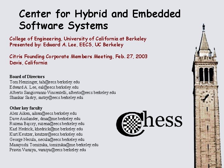 Center for Hybrid and Embedded Software Systems College of Engineering, University of California at