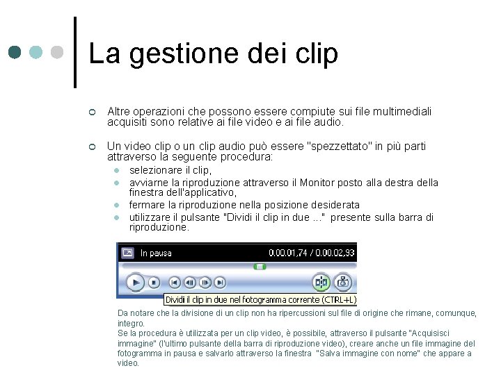 La gestione dei clip ¢ Altre operazioni che possono essere compiute sui file multimediali