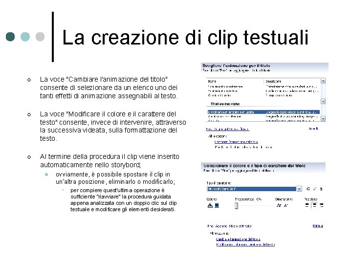 La creazione di clip testuali ¢ La voce "Cambiare l'animazione del titolo" consente di