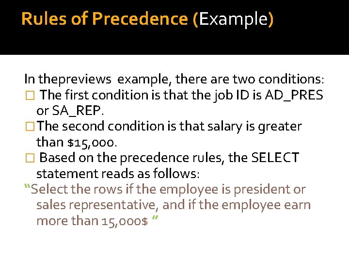 Rules of Precedence (Example) In thepreviews example, there are two conditions: � The first