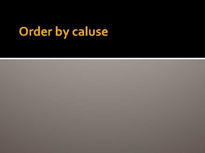 Order by caluse 