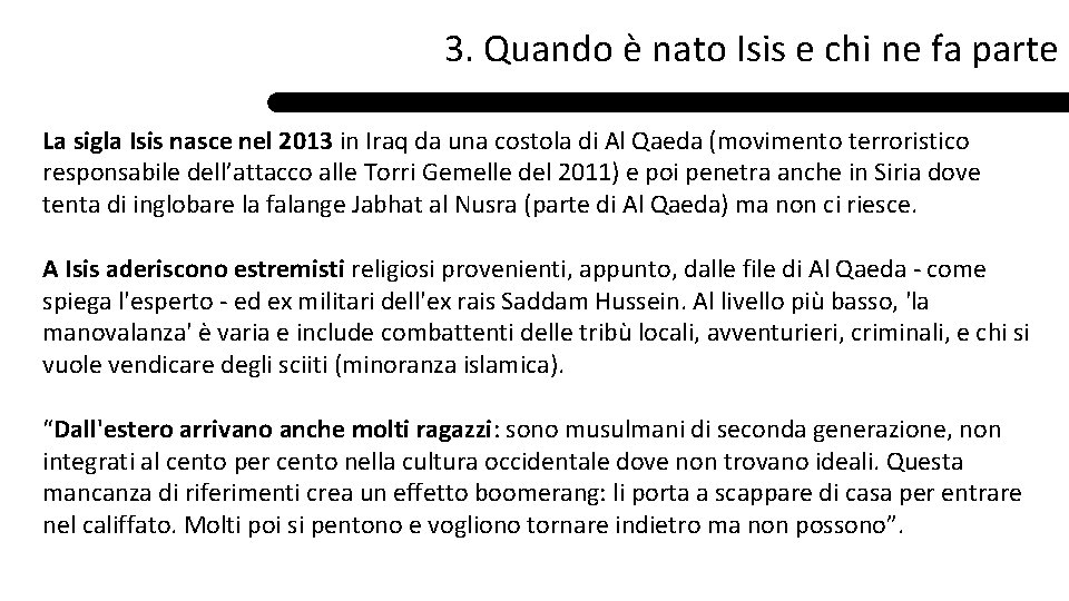 3. Quando è nato Isis e chi ne fa parte La sigla Isis nasce