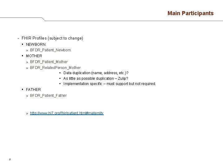 Main Participants - FHIR Profiles (subject to change) § NEWBORN » BFDR_Patient_Newborn § MOTHER