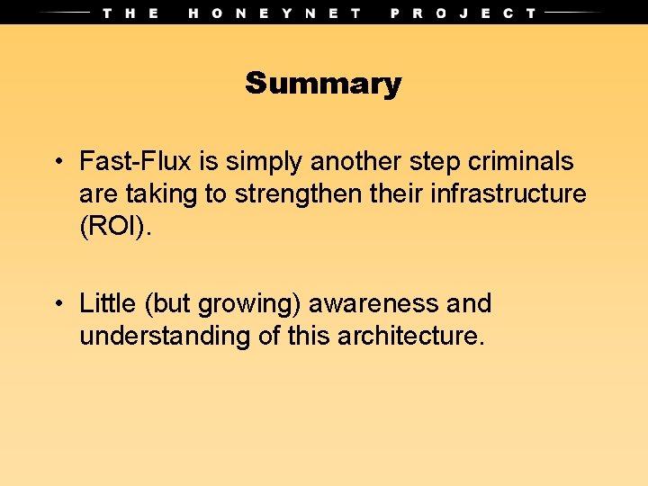 Summary • Fast-Flux is simply another step criminals are taking to strengthen their infrastructure