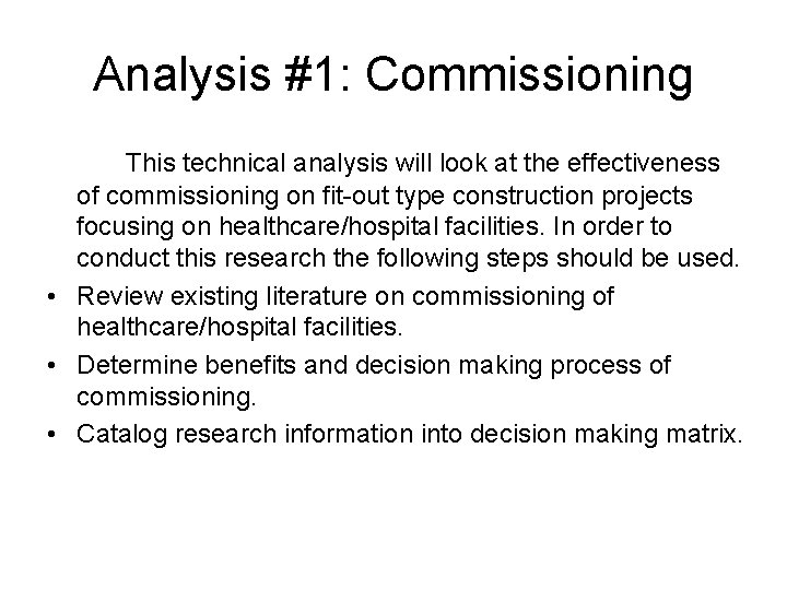 Analysis #1: Commissioning This technical analysis will look at the effectiveness of commissioning on