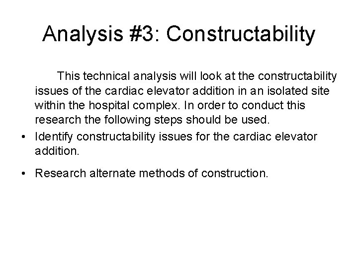 Analysis #3: Constructability This technical analysis will look at the constructability issues of the