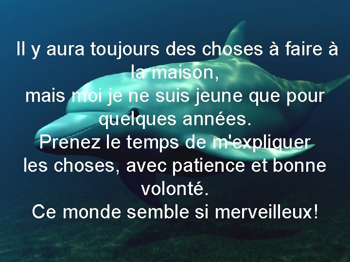 Il y aura toujours des choses à faire à la maison, mais moi je