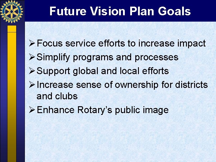Future Vision Plan Goals Ø Focus service efforts to increase impact Ø Simplify programs
