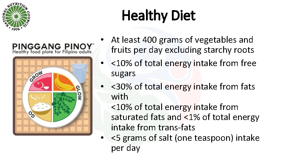 Healthy Diet • At least 400 grams of vegetables and fruits per day excluding