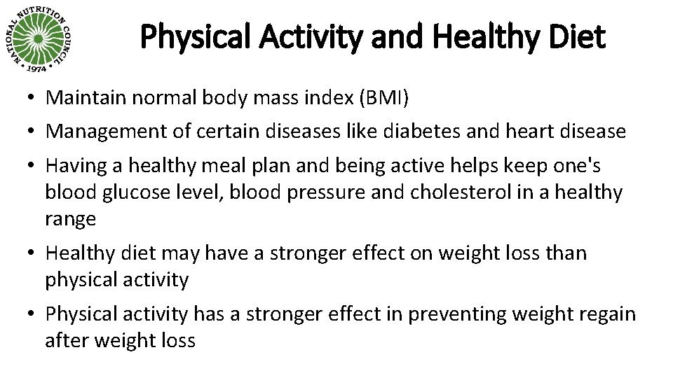 Physical Activity and Healthy Diet • Maintain normal body mass index (BMI) • Management