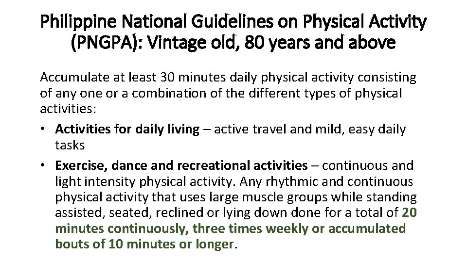 Philippine National Guidelines on Physical Activity (PNGPA): Vintage old, 80 years and above Accumulate