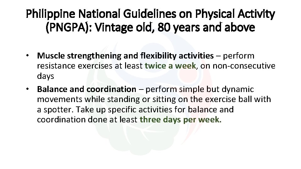Philippine National Guidelines on Physical Activity (PNGPA): Vintage old, 80 years and above •