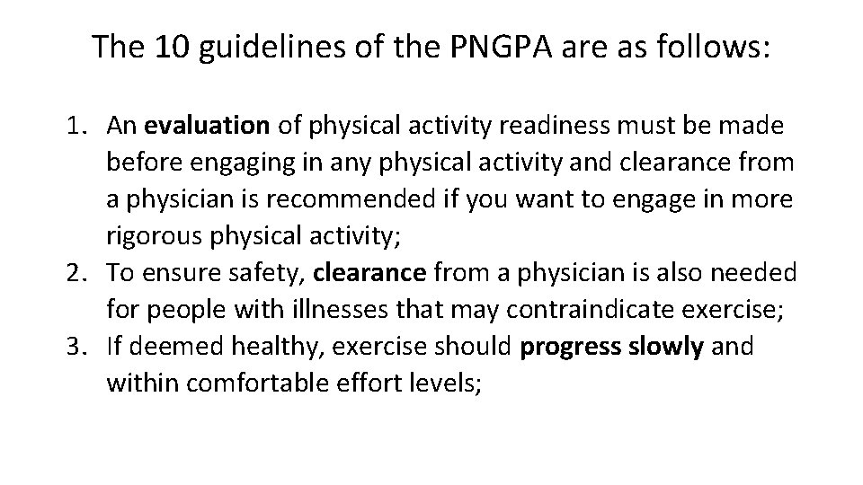 The 10 guidelines of the PNGPA are as follows: 1. An evaluation of physical