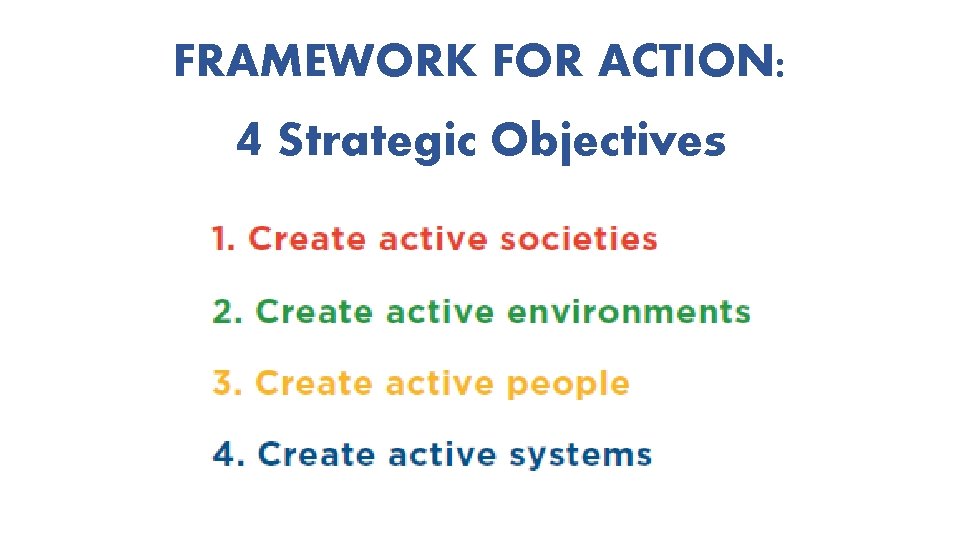 FRAMEWORK FOR ACTION: 4 Strategic Objectives 