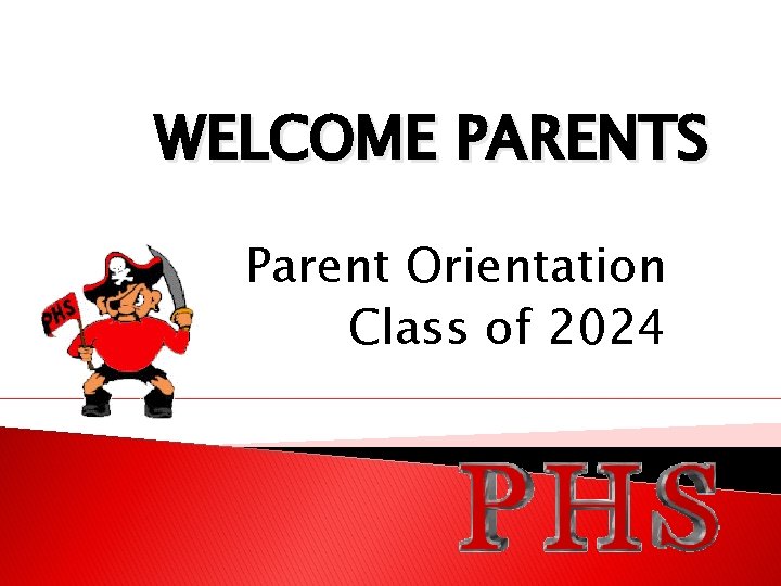 WELCOME PARENTS Palatine High School Parent Orientation Class of 2024 