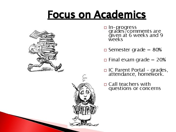 Focus on Academics � In-progress grades/comments are given at 6 weeks and 9 weeks