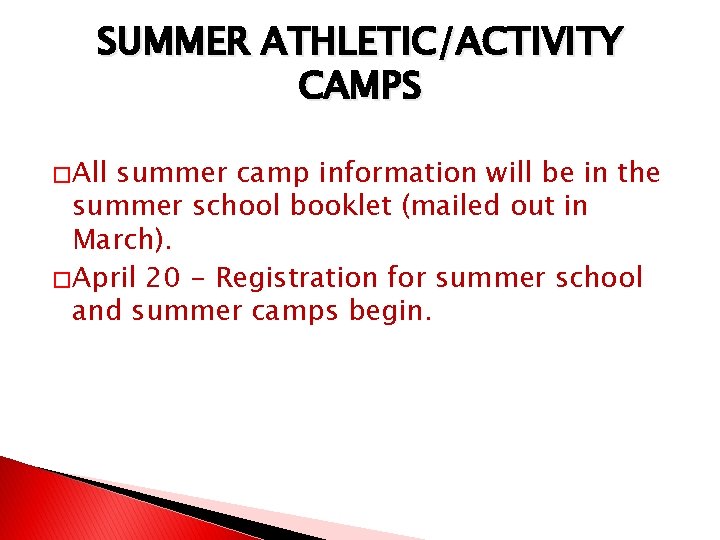 SUMMER ATHLETIC/ACTIVITY CAMPS � All summer camp information will be in the summer school