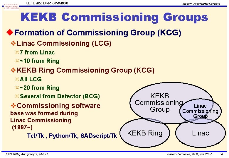 KEKB and Linac Operation Modern Accelerator Controls KEKB Commissioning Groups u. Formation of Commissioning