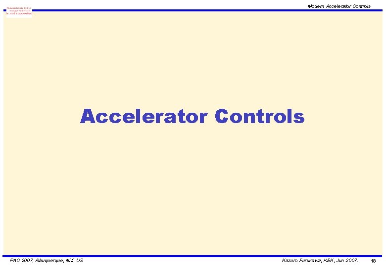 Modern Accelerator Controls PAC 2007, Albuquerque, NM, US Kazuro Furukawa, KEK, Jun. 2007. 18