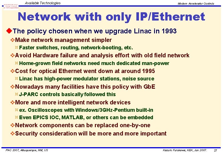 Available Technologies Modern Accelerator Controls Network with only IP/Ethernet u. The policy chosen when