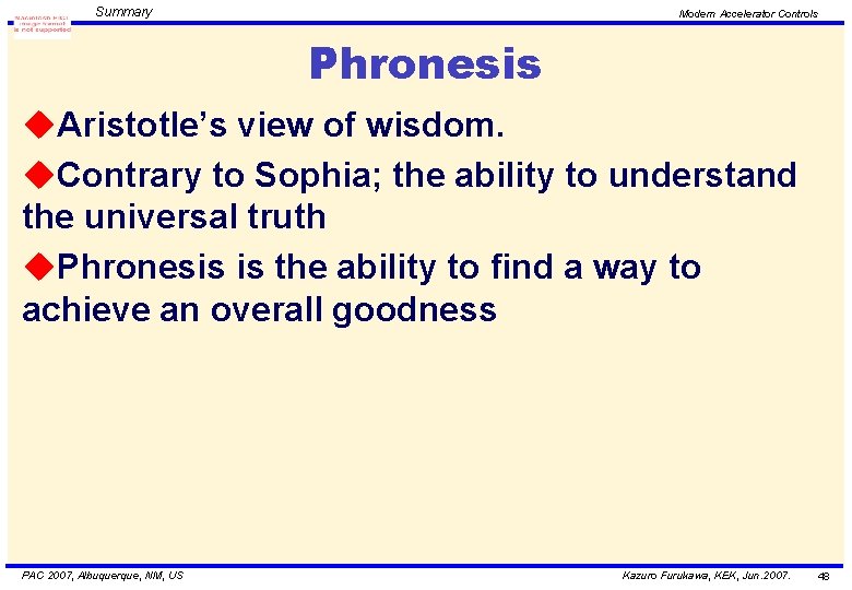 Summary Modern Accelerator Controls Phronesis u. Aristotle’s view of wisdom. u. Contrary to Sophia;