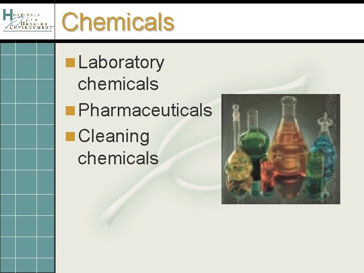 Chemicals n Laboratory chemicals n Pharmaceuticals n Cleaning chemicals 