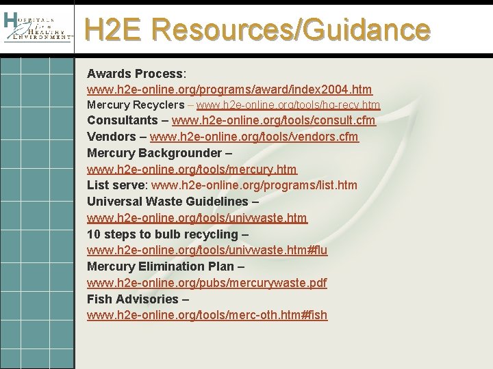 H 2 E Resources/Guidance Awards Process: www. h 2 e-online. org/programs/award/index 2004. htm Mercury