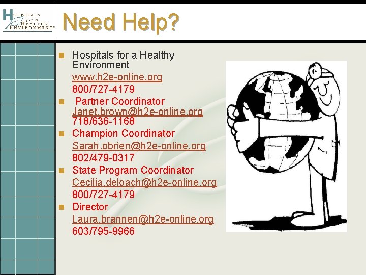 Need Help? n Hospitals for a Healthy n n Environment www. h 2 e-online.