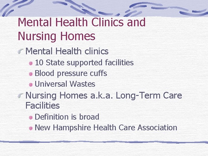 Mental Health Clinics and Nursing Homes Mental Health clinics 10 State supported facilities Blood