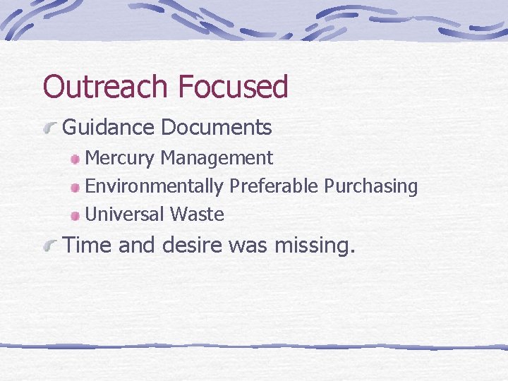 Outreach Focused Guidance Documents Mercury Management Environmentally Preferable Purchasing Universal Waste Time and desire