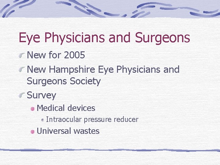 Eye Physicians and Surgeons New for 2005 New Hampshire Eye Physicians and Surgeons Society