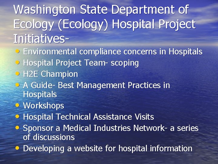 Washington State Department of Ecology (Ecology) Hospital Project Initiatives- • Environmental compliance concerns in