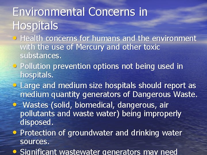 Environmental Concerns in Hospitals • Health concerns for humans and the environment • •