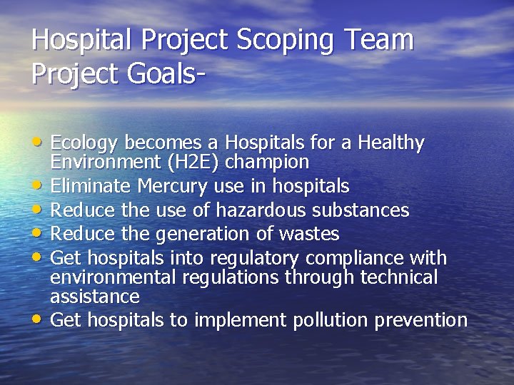 Hospital Project Scoping Team Project Goals • Ecology becomes a Hospitals for a Healthy