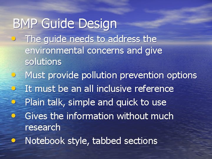 BMP Guide Design • The guide needs to address the • • • environmental