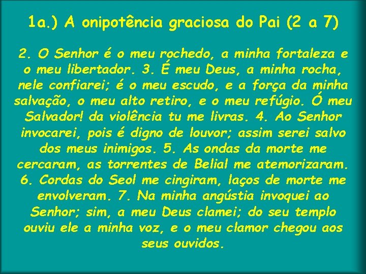 1 a. ) A onipotência graciosa do Pai (2 a 7) 2. O Senhor