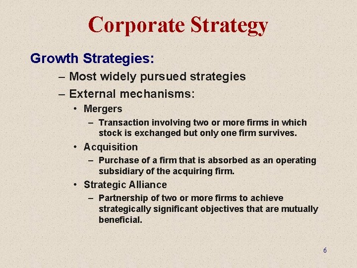 Corporate Strategy Growth Strategies: – Most widely pursued strategies – External mechanisms: • Mergers