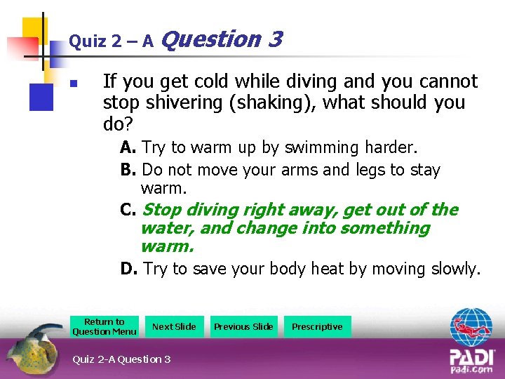 Quiz 2 – A Question n 3 If you get cold while diving and