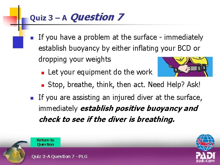 Quiz 3 – A n n Question 7 If you have a problem at