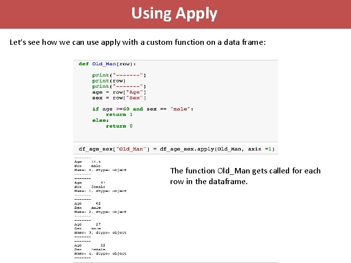 Using Apply Let’s see how we can use apply with a custom function on