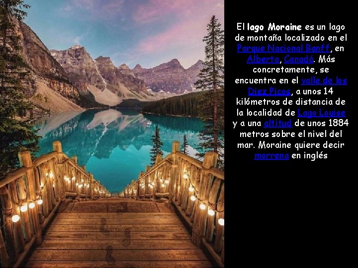 El lago Moraine es un lago de montaña localizado en el Parque Nacional Banff,