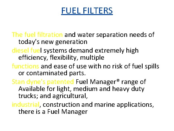 FUEL FILTERS The fuel filtration and water separation needs of today's new generation diesel