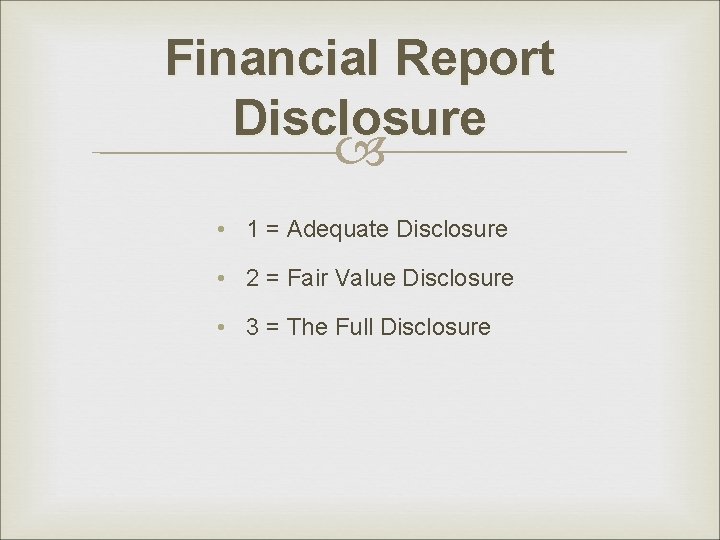 Financial Report Disclosure • 1 = Adequate Disclosure • 2 = Fair Value Disclosure