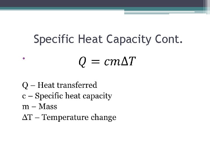 Specific Heat Capacity Cont. • 
