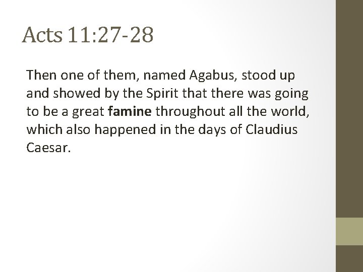 Acts 11: 27 -28 Then one of them, named Agabus, stood up and showed Acts 11: 27 -28 Then one of them, named Agabus, stood up and showed